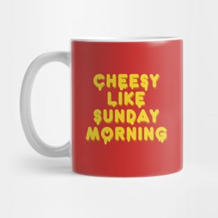 Cheesy like sunday morning Mug